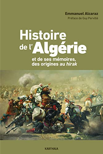 L'histoire de l’Algérie et de ses mémoires des origines au hirak