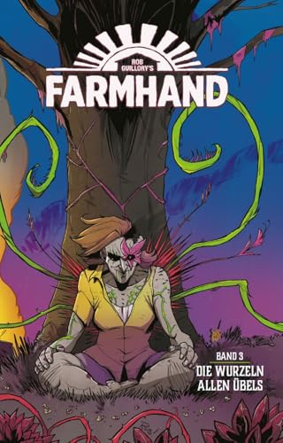 Farmhand 3 - Softcover: Die Wurzeln allen Übels