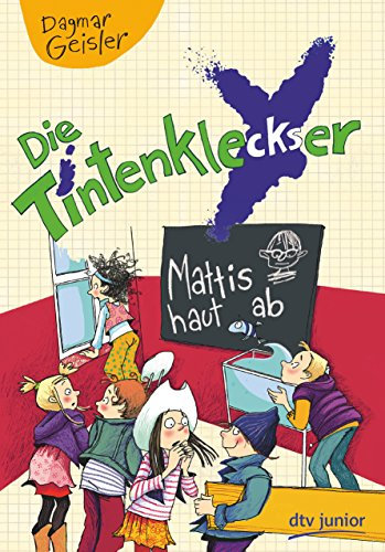 Die Tintenkleckser - Mattis haut ab (Die Tintenkleckser-Reihe, Band 3)