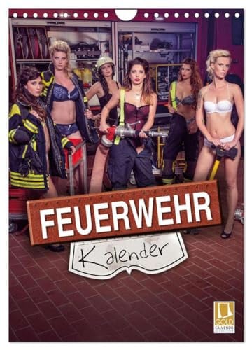 Feuerwehrkalender 2025 (Wandkalender 2025 DIN A4 hoch), CALVENDO Monatskalender: Heiße Frauen in Feuerwehr - Einsatzsituationen (CALVENDO Erotik)