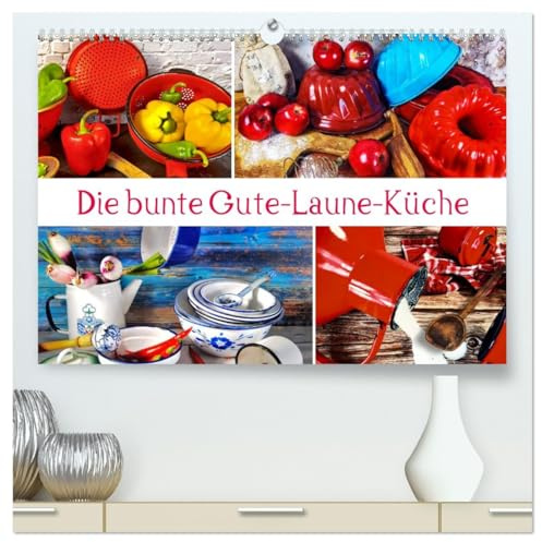 Die bunte Gute Laune Küche (hochwertiger Premium Wandkalender 2026 DIN A2 quer), Kunstdruck in Hochglanz: Bunte Küchen Stillleben, die gute Laune machen (CALVENDO Lifestyle)