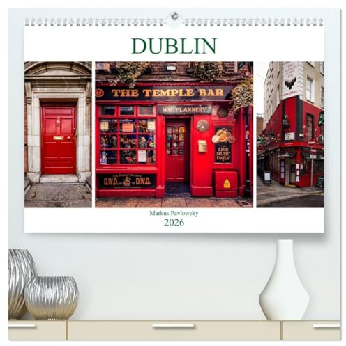 Dublin (hochwertiger Premium Wandkalender 2026 DIN A2 quer), Kunstdruck in Hochglanz: Dublin, die Hauptstadt Irlands - Schmelztiegel und Schönheit Irlands (CALVENDO Orte)