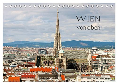 WIEN von oben (Tischkalender 2026 DIN A5 quer), CALVENDO Monatskalender: Aufnahmen aus der Vogelperspektive (CALVENDO Orte)