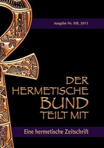 Der hermetische Bund teilt mit: Hermetische Zeitschrift Nr. 13/2105