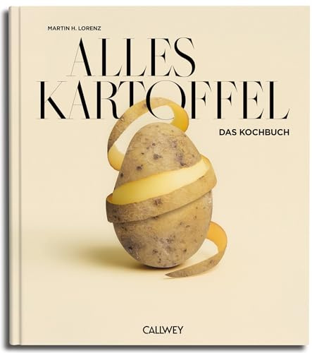 Alles Kartoffel: Das Kochbuch