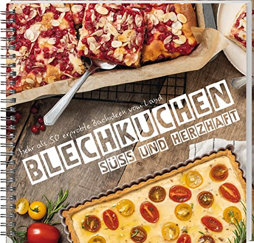 Blechkuchen: süß und herzhaft: Mehr als 50 erprobte Backideen vom Land. Frisch vom Blech: Obstkuchen, Pasteten, Gemüsemuffins, Zwiebelkuchen uvm. Backideen aus der Landfrauenküche