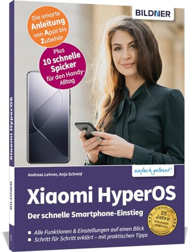 Xiaomi HyperOS - Für Einsteiger ohne Vorkenntnisse: Die verständliche Anleitung für Ihr Smartphone