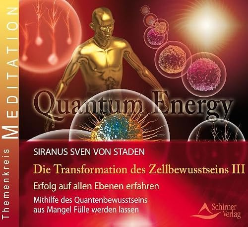 Transformation des Zellbewusstseins: Teil 3