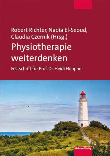 Physiotherapie weiterdenken. Festschrift für Prof. Dr. Heidi Höppner
