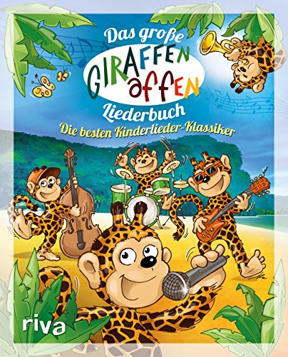 Das große Giraffenaffen-Liederbuch: Die besten Kinderlieder-Klassiker