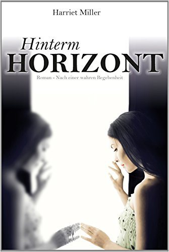 Hinterm Horizont: Nach einer wahren Begebenheit
