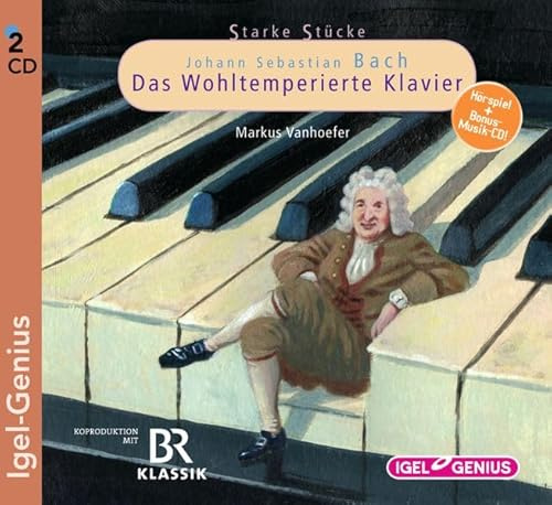 Starke Stücke. Johann Sebastian Bach. Das Wohltemperierte Klavier