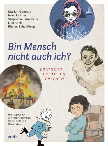 Bin Mensch nicht auch ich ?: ERINNERN ERZÄHLEN ERLEBEN