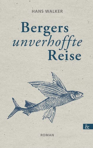 Bergers unverhoffte Reise – Max-Berger-Trilogie Band 1 Roman. Gefühlvoller Gesellschaftsroman über Liebe, Verlangen & das Wagnis eines Neuanfangs in Indonesien - Bücher Neuerscheinungen 2022 Paperback