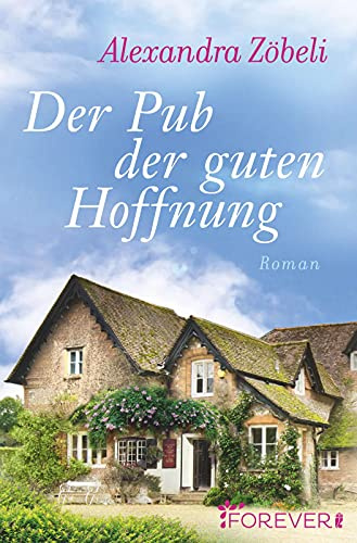 Der Pub der guten Hoffnung: Roman
