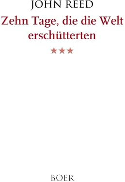 Zehn Tage, die die Welt erschütterten: Mit einem Vorwort von Egon Erwin Kisch