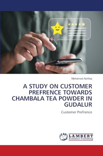 A STUDY ON CUSTOMER PREFRENCE TOWARDS CHAMBALA TEA POWDER IN GUDALUR: Customer Prefrence