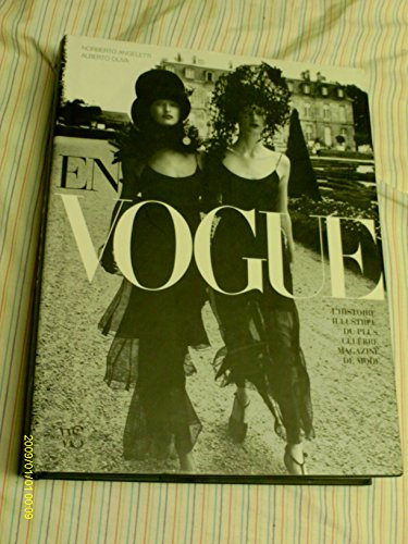 En vogue - Histoire illustrée du plus célèbre magazine mode: L'histoire illustrée du plus célèbre magazine de mode
