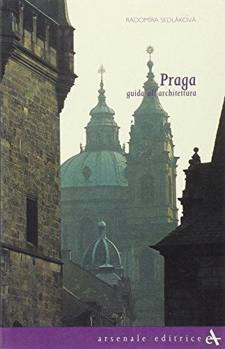 Praga. Guida all'architettura. Ediz. illustrata
