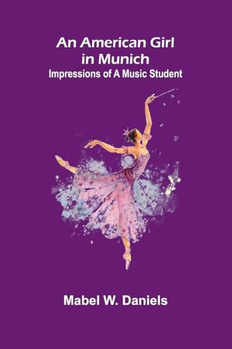 An American Girl in Munich: Impressions of a Music Student