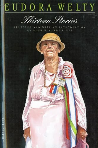 Thirteen Stories: The Definitive American Short Story Anthology by Eudora Welty (Harvest Book)