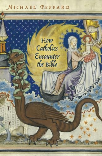 How Catholics Encounter the Bible (Bible in Religious Traditions)