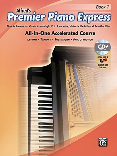 Premier Piano Express, Bk 1: All-In-One Accelerated Course, Book, CD-ROM & Online Audio & Software: All-in-One Accelerated Course: Lesson - Theory - ... - Performance (Alfred's Premier Piano Course)