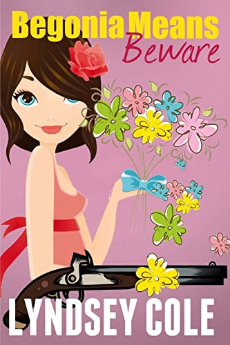 Begonia Means Beware (Lily Bloom Cozy Mystery Series, Band 1)