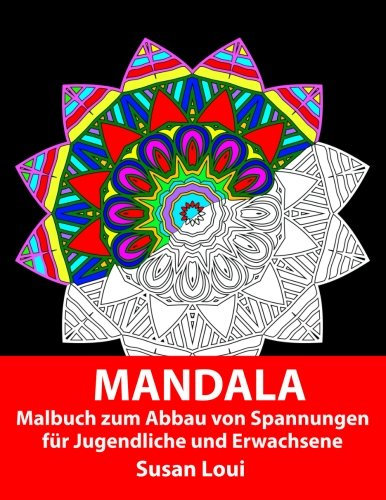 Mandala: Malbuch zum Abbau von Spannungen für Jugendliche und Erwachsene