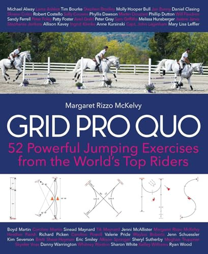Grid Pro Quo: 52 Powerful Jumping Exercises from the World’s Top Riders