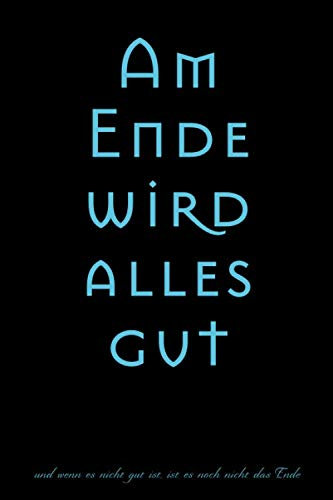 Am Ende wird alles Gut: Kalender 2020, 140 Seiten, Notizen, Kontakte, A5+