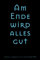 Am Ende wird alles Gut: Kalender 2020, 140 Seiten, Notizen, Kontakte, A5+