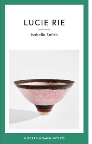 Lucie Rie: 9 (Modern Women Artists)