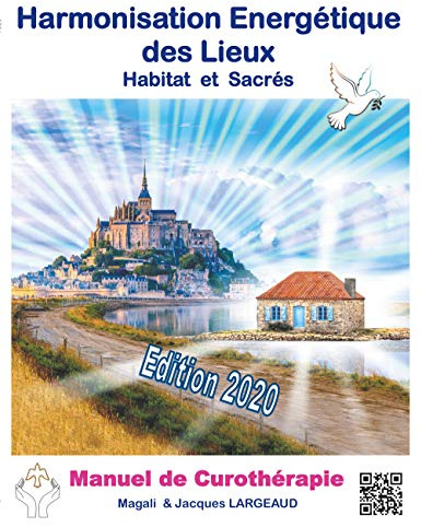 Harmonisation Energétique des Lieux: Habitat et haut-lieux sacrés 2020