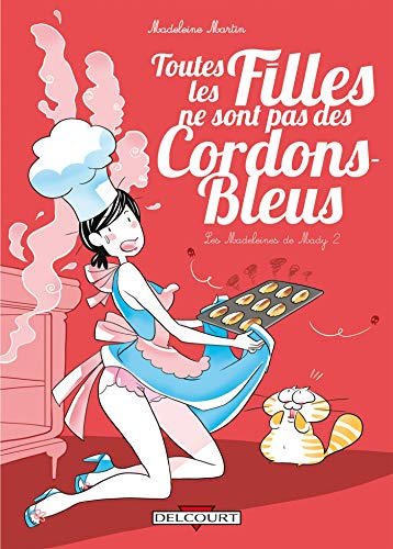 Les Madeleines de Mady T02: Toutes les filles ne sont pas des cordons bleus