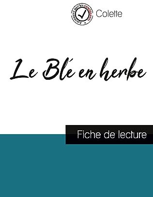 Le Blé en herbe de Colette (fiche de lecture et analyse complète de l'oeuvre)