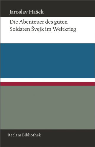 Die Abenteuer des guten Soldaten Švejk im Weltkrieg: Hašek, Jaroslav (Reclam Bibliothek)