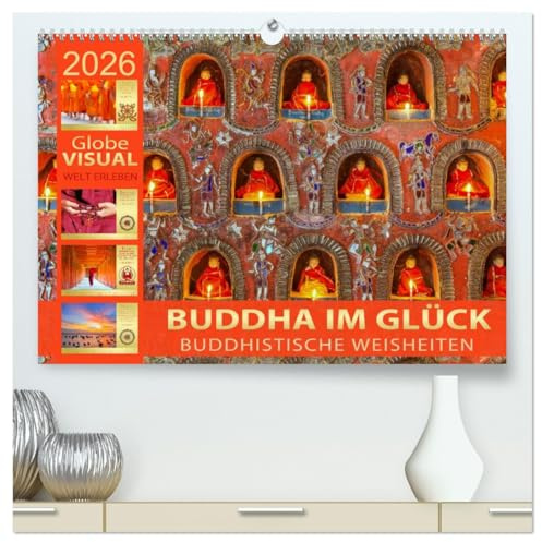 BUDDHA IM GLÜCK - Buddhistische Weisheiten (hochwertiger Premium Wandkalender 2026 DIN A2 quer), Kunstdruck in Hochglanz: Wege der Achtsamkeit (CALVENDO Glaube)
