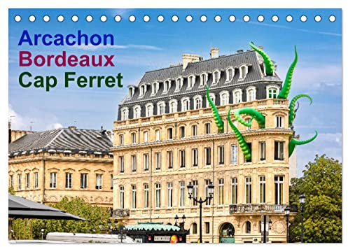 Arcachon Bordeaux Cap Ferret (Tischkalender 2026 DIN A5 quer), CALVENDO Monatskalender: Impressionen aus dem sonnigen Südwesten Frankreichs (CALVENDO Orte)