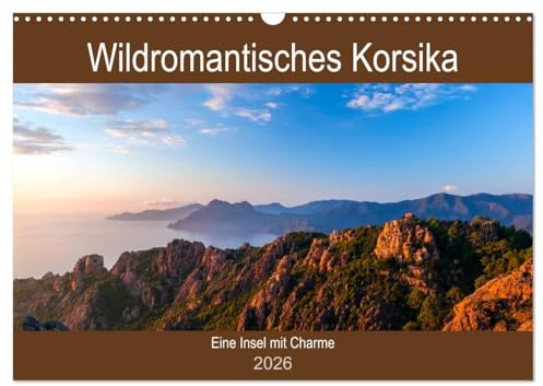 Wildromatisches Korsika (Wandkalender 2026 DIN A3 quer), CALVENDO Monatskalender: Korsika - die bergig grüne Insel Frankreichs (CALVENDO Orte)