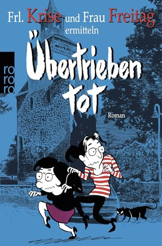 Übertrieben tot (Frl. Krise und Frau Freitag ermitteln, Band 2)