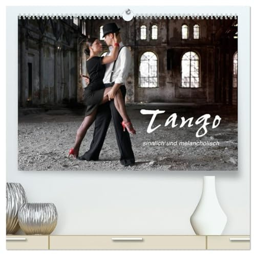 Tango - sinnlich und melancholisch (hochwertiger Premium Wandkalender 2026 DIN A2 quer), Kunstdruck in Hochglanz: Tango, ein leidenschaftlicher, erotischer und melancholischer Tanz (CALVENDO Kunst)