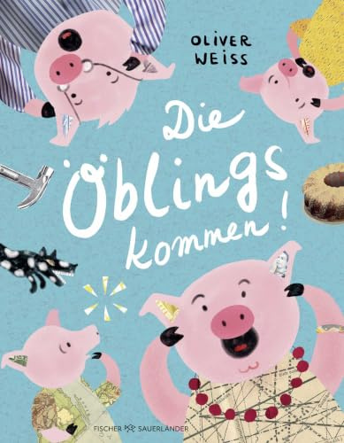 Die Öblings kommen: Bilderbuch über den turbulenten Familienalltag für Kinder ab 4: Lustiges Kinderbuch zum Vorlesen