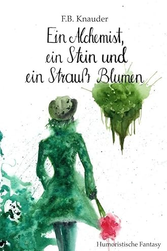 Ein Alchemist, ein Stein und ein Strauß Blumen (Die Inseln)