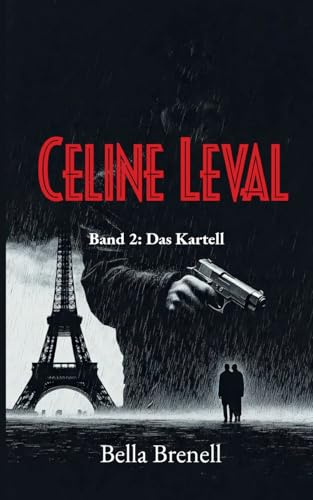 CELINE LEVAL: Band 2: Das Kartell