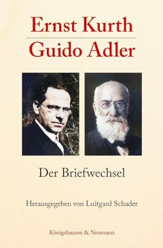 Ernst Kurth – Guido Adler: Briefwechsel 1908–1936