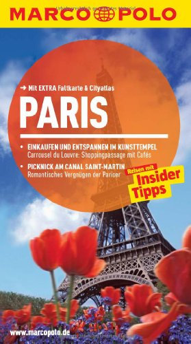 MARCO POLO Reiseführer Paris: Reisen mit Insider-Tipps. Mit EXTRA Faltkarte & Cityatlas: Reisen mit Insider-Tipps. Mit EXTRA Faltkarte & Cityatlas. Inklusive App