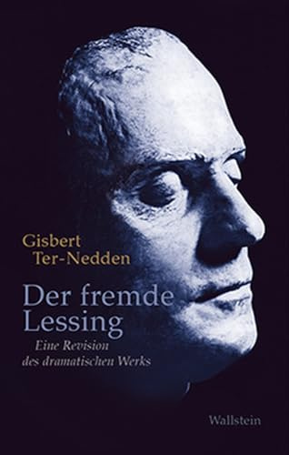 Der fremde Lessing: Eine Revision des dramatischen Werks