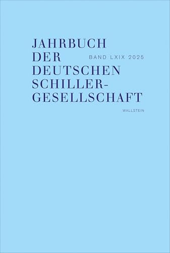 Jahrbuch der Deutschen Schillergesellschaft: Internationales Organ für Neuere deutsche Literatur