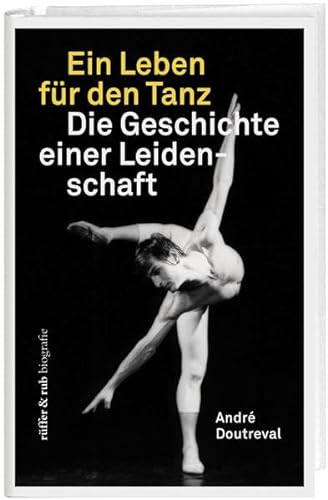 Ein Leben für den Tanz: Die Geschichte einer Leidenschaft